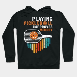 Playing Pickleball Improves Memory Retirement gifts Hoodie